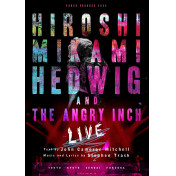 HIROSHI MIKAMI／<br>HEDWIG AND THE ANGRY INCH【LIVE】