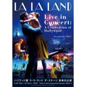 LA LA LAND Live in Concert : A Celebration of Hollywood