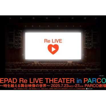 EPAD Re LIVE THEATER in PARCO