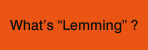 What's Lemming?
